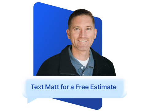 Text Matt for a Free Estimate